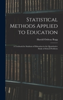 Statistical Methods Applied to Education; a Textbook for Students of Education in the Quantitative Study of School Problems 101743431X Book Cover