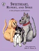 Sweetheart, Rupert, and Spike: A Tale of Disputes and Resolutions (5) 1950434109 Book Cover