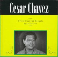 Cesar Chavez (Photo Illustrated Biographies) 0736884254 Book Cover