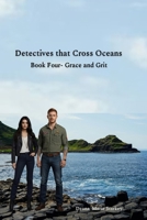 Detectives that Cross Oceans: Book Four: Grace and Grit B0GCKDJ2N1 Book Cover