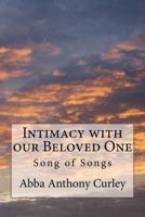 Intimacy with our Beloved One: Song of Songs 1548838284 Book Cover