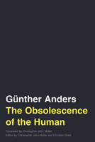 The Obsolescence of the Human (Volume 75) (Posthumanities) 1517912652 Book Cover