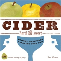 Cider, Hard and Sweet: History, Traditions, and Making Your Own