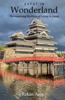 Expat in Wonderland: The surprising Realities of Living in Japan B0DT7RMHT1 Book Cover