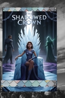 The Shadowed Crown (Book 2 of The Moonlit Throne) (The Moonlit Throne Series) B0F4PJFCY8 Book Cover