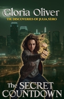 The Secret Countdown: An Urban Fantasy Thriller (The Discoveries of Julia Xero) 195723024X Book Cover