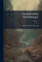 Géographie Historique: Avec Un Cours De Géographie Élémentaire, Volume 1 1179372727 Book Cover