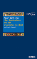 Uber Das Gewissen Und Den Praktischen Intellekt: Eine Textauswahl Aus de Homine, Den Quaestiones Und de Anima. Lateinisch - Deutsch. Eingeleitet Und U 3451383179 Book Cover