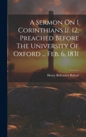 A Sermon On 1 Corinthians Ii. 12, Preached Before The University Of Oxford ... Feb. 6, 1831 1021024635 Book Cover