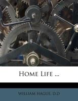 Home Life: Twelve Lectures 1425525393 Book Cover