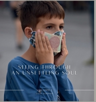 Seeing through an unsettling soul, volume one 1447708059 Book Cover