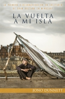 La vuelta a mi isla: La primera circunnavegación en solitario de Gran Bretaña en windsurf (Spanish Edition) 0995778272 Book Cover