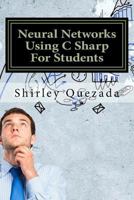 Neural Networks Using C Sharp For Students 1540430219 Book Cover