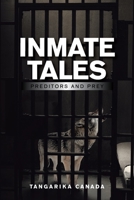 INMATE TALES: Preditors and Prey 1665554509 Book Cover