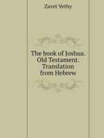 The book of Joshua. Old Testament. Translation from Hebrew 5519555524 Book Cover
