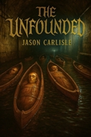 The Unfounded B0FW6P9WV9 Book Cover