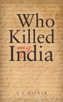 Who Killed My India 1543700780 Book Cover