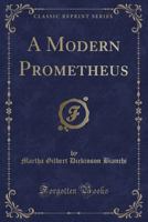 A Modern Prometheus 1358292264 Book Cover