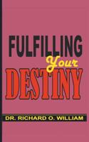 Fulfilling Your Destiny 1785077953 Book Cover