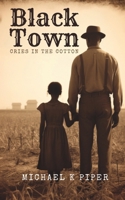 Black Town: Cries in the Cotton B0C47DWL3J Book Cover