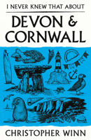 I Never Knew That About Devon and Cornwall 1529980666 Book Cover
