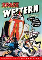 Space Western Comics: Cowboys vs. Aliens, Commies, Dinosaurs, & Nazis! 150674057X Book Cover