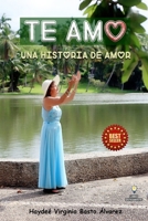 TE AMO: UNA HISTORIA DE AMOR B0C1J3JB3L Book Cover