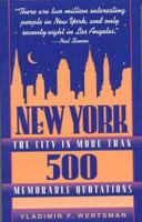 New York: The City in More than 500 Memorable Quotations 1578860059 Book Cover