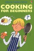 Cooking for Beginners (Usborne Cookery School) 1580861288 Book Cover