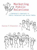 Marketing Public Relations: A Marketer's Approach to Public Relations and Social Media 0136082998 Book Cover