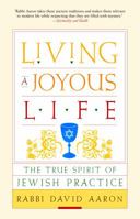 Living a Joyous Life: The True Spirit of Jewish Practice 1590306112 Book Cover