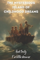The mysterious island of childhood dreams B0C51RLTJF Book Cover