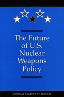 The Future of U.S. Nuclear Weapons Policy 0309063671 Book Cover