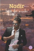 Nadir. Entre dos mundos. (Hermanos Bakkali) B0C2RVLVYX Book Cover