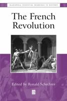 The French Revolution: The Essential Readings (Blackwell Essential Readings in History) 063121271X Book Cover