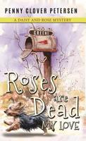 Roses Are Dead My Love 1940758033 Book Cover