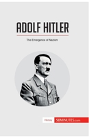 Adolf Hitler: The Emergence of Nazism 2806282942 Book Cover