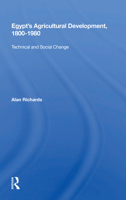 Egypt's Agricultural Development, 1800-1980: Technical And Social Change 0367168391 Book Cover