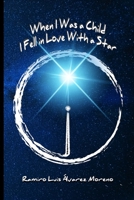 When I Was A Child I Fell In Love With A Star: An emocional space journey through 100 illustrated micro-poems B09328MFMC Book Cover