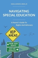 Navigating Special Education: A Parent's Guide to Rights and Advocacy B0FCLR4Z85 Book Cover