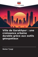 Ville de Gorakhpur: une croissance urbaine durable grâce aux outils géospatiaux (French Edition) 6209776280 Book Cover