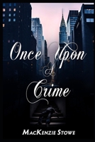 Once Upon a Crime: A Best Friend's Sister Suspenseful Romance (The Billionaire Fairy Tales) B0FJG8KKKD Book Cover