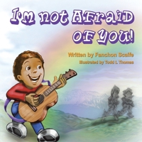 I'm Not Afraid of You! 1463406711 Book Cover