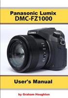 The Panasonic DMC-Fz1000 User's Manual 1090608306 Book Cover