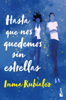 Hasta que nos quedemos sin estrellas / Until We Run Out of Stars (Spanish Edition) 6073945795 Book Cover