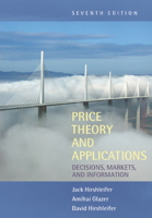 Price Theory and Applications: Decisions, Markets, and Information 0136996450 Book Cover