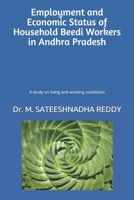 Employment and Economic Status of Household Beedi Workers in Andhra Pradesh: A study on living and working conditions 1706017499 Book Cover