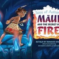 Maui and the Secret of Fire: Tales From Aotearoa 1988516927 Book Cover