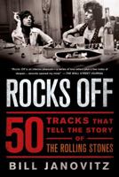 Rocks Off: 50 Tracks That Tell the Story of the Rolling Stones 1250049520 Book Cover