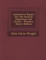 Automotive Repair: For the General Repairman and Owner 1018398724 Book Cover